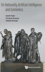 On Rationality Artificial Intelligence and Economics (ISBN: 9789811255113)