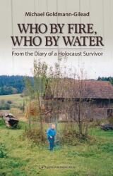 Who by Fire Who by Water: From the Diary of a Holocaust Survivor (ISBN: 9789657023839)
