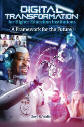 Digital Transformation for Higher Education Institutions: A Framework for the Future: A Framework for the Future (ISBN: 9789768286482)