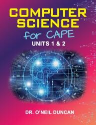 Computer Science for CAPE: Units 1 & 2 (ISBN: 9789766570781)