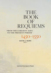 The Book of Requiems 1450-1550: From the Earliest Ages to the Present Period (ISBN: 9789462703261)