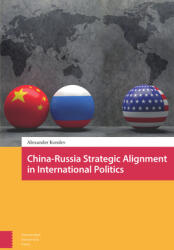 China-Russia Strategic Alignment in International Politics (ISBN: 9789463725248)