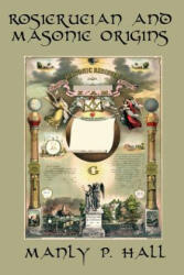 Rosicrucian and Masonic Origins - Manly P Hall (2012)