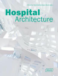 Hospital Architecture - Christine Nickl-Weller, Hans Nickl (2012)