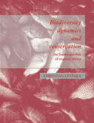 Biodiversity Dynamics and Conservation - Christian Lév (2011)