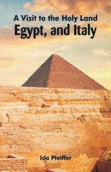 Visit to the Holy Land, Egypt, and Italy - IDA PFEIFFER (ISBN: 9789352970766)