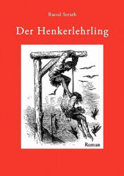 Henkerlehrling - Raoul Serath (2005)