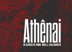 Niko J. Kallianiotis: Athenai: In Search of Home (ISBN: 9788862087827)