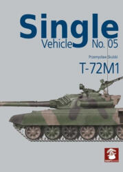 Przemyslaw Skulski - T-72m - Przemyslaw Skulski (ISBN: 9788366549876)