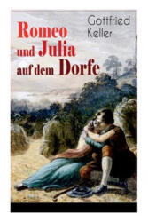 Romeo und Julia auf dem Dorfe - Gottfried Keller (ISBN: 9788027319855)