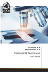 Histological Techniques - Abd Elmoneim. M. A (ISBN: 9786204720227)
