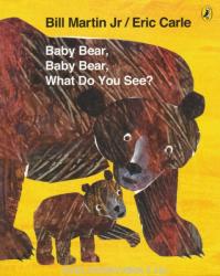 Baby Bear Baby Bear What do you See? (ISBN: 9780141384450)