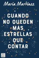 Cuando No Queden Más Estrellas Que Contar - MARTINEZ MARIA (ISBN: 9786070784491)