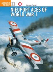 Nieuport Aces of World War 1 - Norman L. R. Franks (2000)