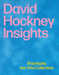 David Hockney: Insights - Jan Svenungsson, Bettina M. Busse, Ingried Brugger, Gabriele Jutz, Larissa Kikol, Helen Little, Hans Ulrich Obrist, Ingried Brugger, Bettina M. Busse, Veronika Rudorfer (ISBN: 9783969120675)