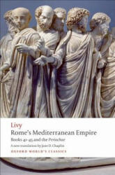Rome's Mediterranean Empire: Books 41-45 and the Periochae (2010)