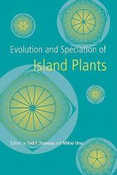 Evolution and Speciation of Island Plants - Tod F. StuessyMikio Ono (2001)