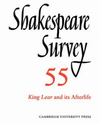 Shakespeare Survey: Volume 55, King Lear and its Afterlife - Peter Holland (2001)