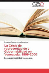 Crisis de representacion y Gobernabilidad en Venezuela. 1999-2000 - Francisco Roberto Garcia Samaniego (2012)