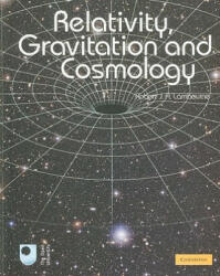 Relativity, Gravitation and Cosmology - Robert Lambourne (2006)