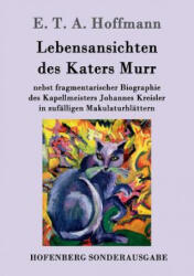 Lebensansichten des Katers Murr - E T a Hoffmann (ISBN: 9783843051484)