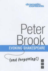 Evoking (and forgetting! ) Shakespeare - Peter Brook (2002)