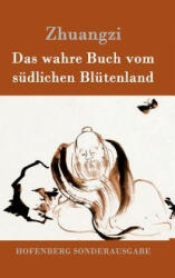 wahre Buch vom sudlichen Blutenland - Zhuangzi (ISBN: 9783843080996)