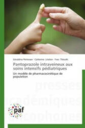 Pantoprazole Intraveineux Aux Soins Intensifs Pediatriques - Géraldine Pettersen, Catherine Litalien, Yves Théor (ISBN: 9783841625427)