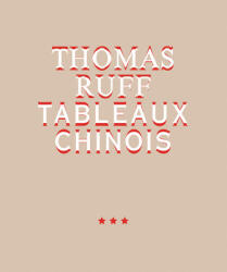 Thomas Ruff: Tableaux Chinois (ISBN: 9783753301761)