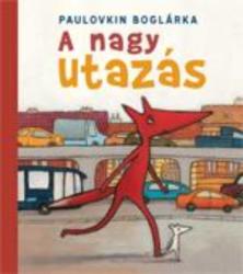 A nagy utazás (ISBN: 9786155291012)