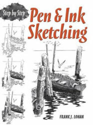 Pen & Ink Sketching Step by Step - Frank Lohan (2011)