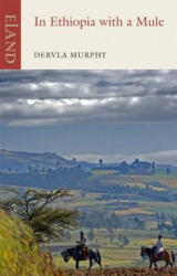 In Ethiopia with a Mule - Dervla Murphy (2012)
