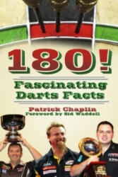180! Fascinating Darts Facts - Patrick Chaplin (2012)