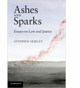 Ashes and Sparks: Essays On Law and Justice - Stephen Sedley (2002)