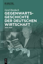 Gegenwartsgeschichte der deutschen Wirtschaft (ISBN: 9783110766219)