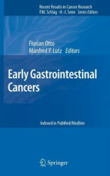 Early Gastrointestinal Cancers - Florian Otto, Manfred P. Lutz (2012)