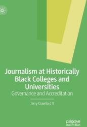 Journalism at Historically Black Colleges and Universities: Governance and Accreditation (ISBN: 9783030975005)