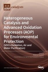 Heterogeneous Catalysis and Advanced Oxidation Processes (ISBN: 9783036535661)