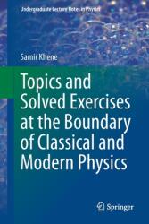 Topics and Solved Exercises at the Boundary of Classical and Modern Physics (ISBN: 9783030877415)