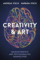 Creativity & Art - Neuroscientific and Psychoanalytic Perspectives - Andreas Steck, Barbara Steck (ISBN: 9782889154234)