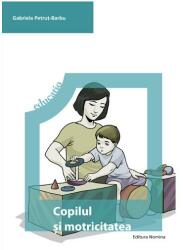 Copilul si motricitatea - Gabriela Petrut-Barbu (2012)