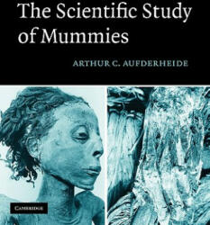 Scientific Study of Mummies - Arthur C. Aufderheide (2010)