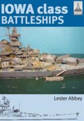 Iowa Class Battleships: Shipcraft 17 - Lester Abbey (2012)