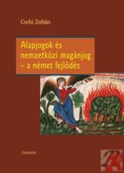 ALAPJOGOK ÉS NEMZETKÖZI MAGÁNJOG - A NÉMET FEJLŐDÉS (ISBN: 9789636934538)