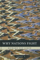 Why Nations Fight - Richard Ned Lebow (2009)