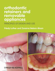 Orthodontic Retainers and Removable Appliances - Principles of Design and Use - Friedy Luther, Zararna Nelson-Moon (2012)