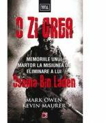 O zi grea. Memoriile unui martor la misiunea de eliminare a lui Osama Bin Laden - Mark Owen, Kevin Maurer (2012)