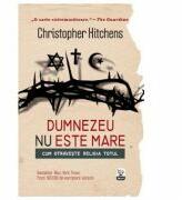 Dumnezeu Nu Este Mare - Christopher Hitchens (2012)