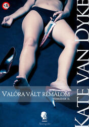 Kate Van Dyke Valóra ? vált rémálom (ISBN: 9786155252068)