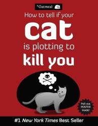 How to Tell If Your Cat Is Plotting to Kill You - Matthew Inman (2012)